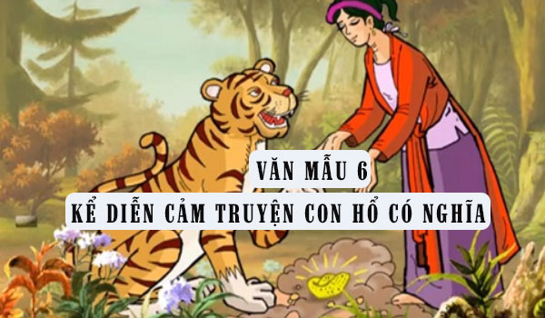 Kể diễn cảm truyện Con hổ có nghĩa