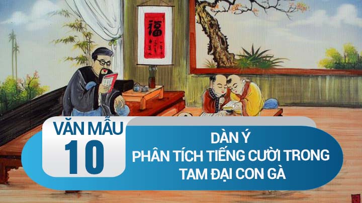 Dàn ý phân tích tiếng cười trong Tam đại con gà