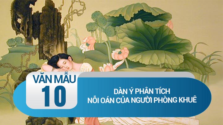 Dàn ý phân tích Nỗi oán của người phòng khuê