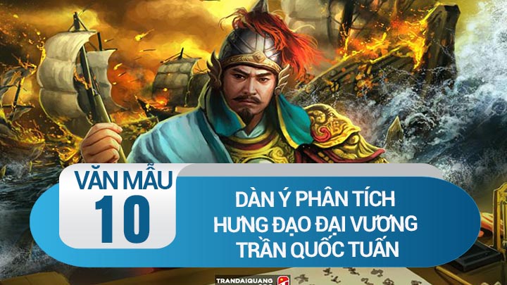 Dàn ý phân tích Hưng Đạo Đại Vương Trần Quốc Tuấn của Ngô Sĩ Liên