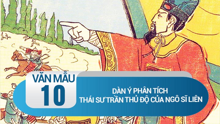 Dàn ý phân tích Thái sư Trần Thủ Độ của Ngô Sĩ Liên