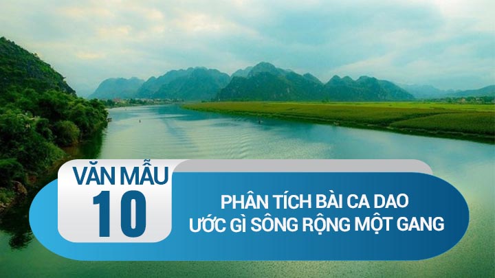 Phân tích bài ca dao Ước gì sông rộng một gang