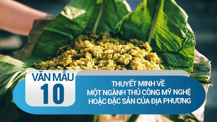 Thuyết minh về một ngành thủ công mỹ nghệ hoặc đặc sản của địa phương mình