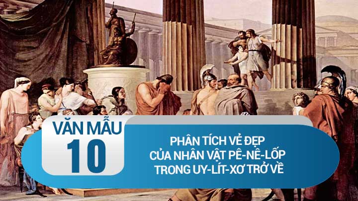 Phân tích vẻ đẹp của nhân vật Pê-nê-lốp trong Uy-lít-xơ trở về