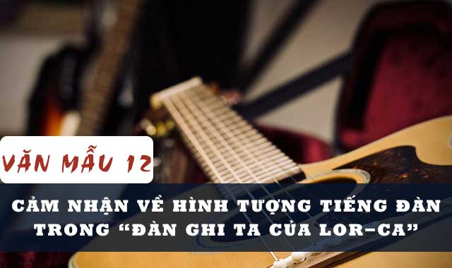 Cảm nhận về hình tượng tiếng đàn trong Đàn ghi ta của Lor-ca