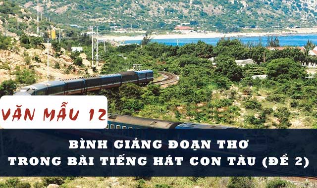 Bình giảng đoạn thơ trong bài Tiếng hát con tàu (Đề bài 2)