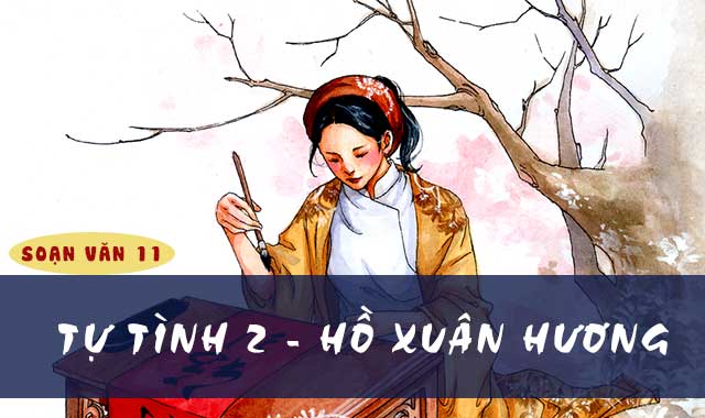 Soạn Bài Tự Tình 2 Ngắn Nhất | Soạn Bài Tự Tình 2 Của Hồ Xuân Hương | Soạn Văn  11