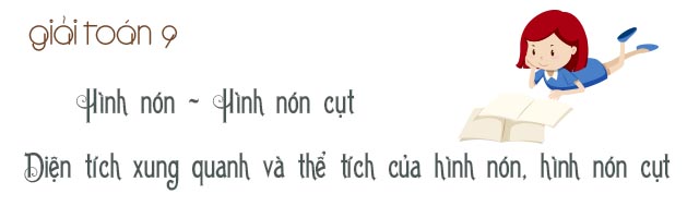 Lý thuyết Hình nón - Hình nón cụt - Diện tích xung quanh và thể tích của hình nón, hình nón cụt ảnh 1