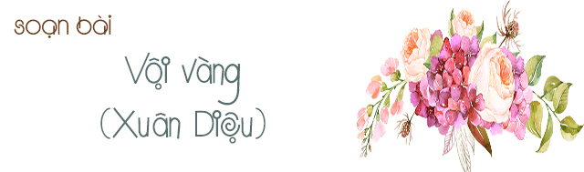 Soan bai voi vang ngu van lop 11