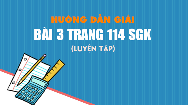 Bài 3 Trang 114 Sgk Toán 4 - Luyện Tập | Giải Toán 4