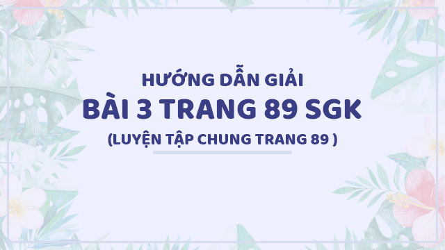 bài 1 2 3 trang 89 sgk toán 4