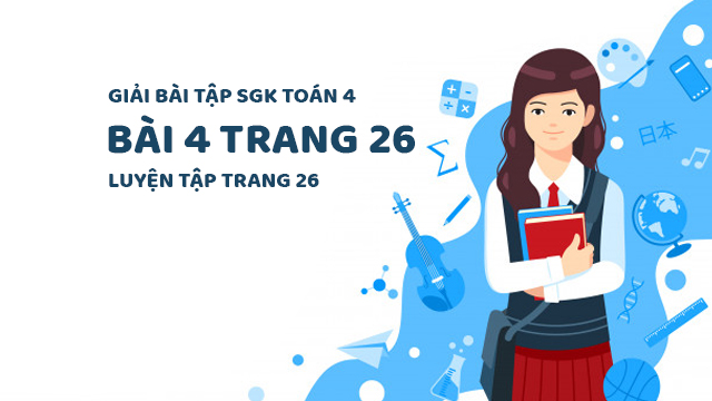 Bài 4 Trang 26 Sgk Toán 4 | Giải Toán 4 - Hoctot.Com