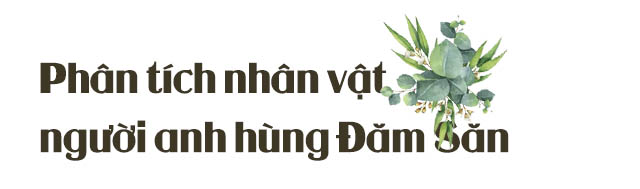 Phân tích nhân vật Đăm Săn trong Chiến thắng Mtao Mxây