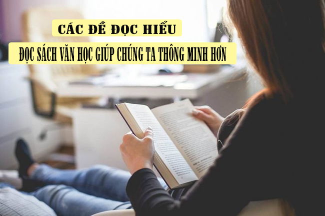 Các đề đọc hiểu đọc sách văn học giúp chúng ta thông minh hơn