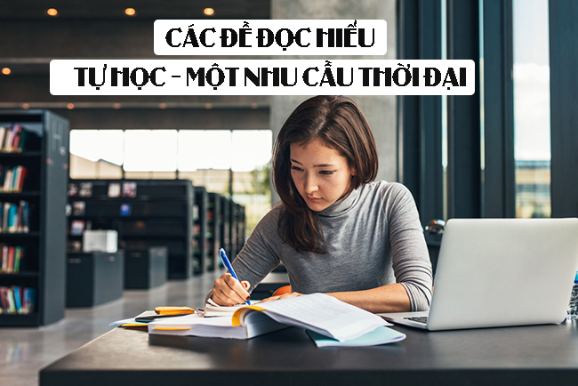 Các đề đọc hiểu Tự học – một nhu cầu thời đại