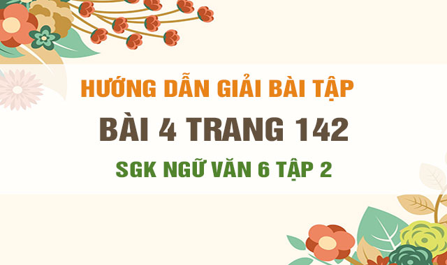 Bai 4 Trang 142 Sgk Ngữ Văn 6 Soạn Bai Chữa Lỗi Về Chủ Ngữ Va Vị Ngữ Tiếp Theo