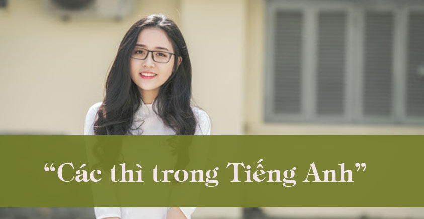 Các thì trong Tiếng Anh: Sơ đồ các thì trong tiếng Anh và bài tập ...