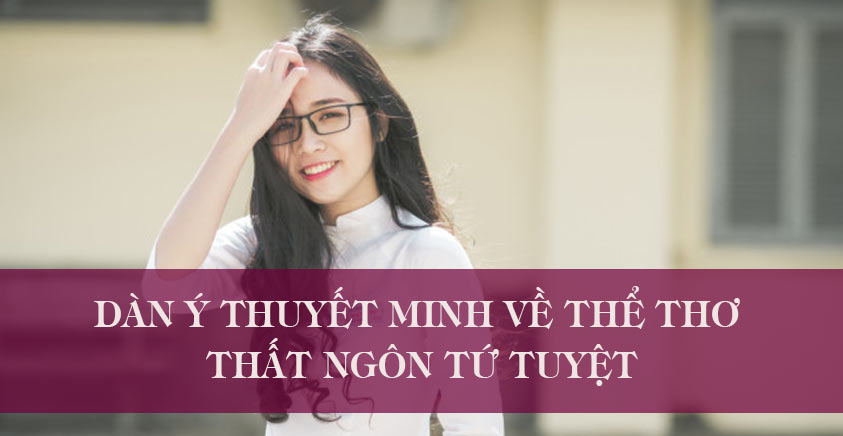 Dàn ý thuyết minh về thể thơ Thất ngôn tứ tuyệt