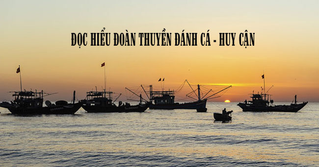 Đọc hiểu Đoàn thuyền đánh cá – Huy Cận