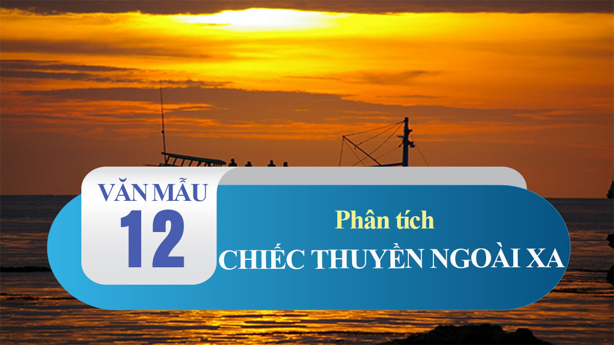 Phân tích Chiếc thuyền ngoài xa (Nguyễn Minh Châu)