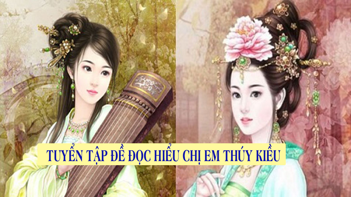 Chị em Thúy Kiều là một trích đoạn trong tác phẩm Truyện Kiều của Nguyễn Du. Văn bản này nói về ai và những sự kiện nào?
