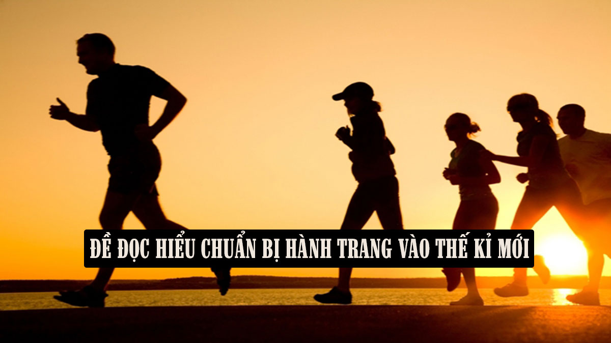 Đề đọc hiểu Chuẩn bị hành trang vào thế kỉ mới