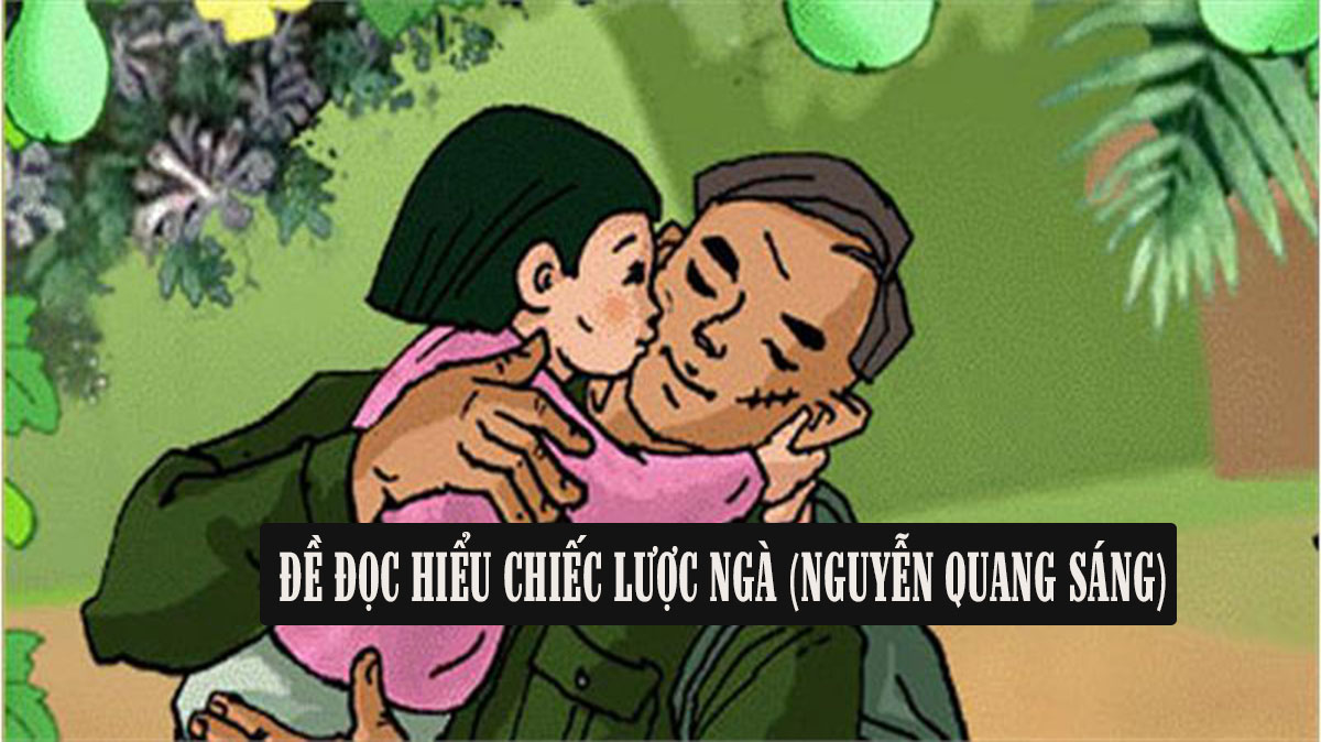 Đề đọc hiểu Chiếc lược ngà (Nguyễn Quang Sáng)