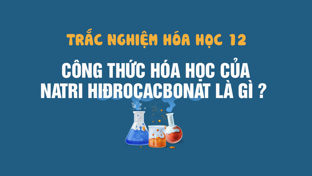 Tìm hiểu về nahco3 tên gọi trong sinh học và hóa học