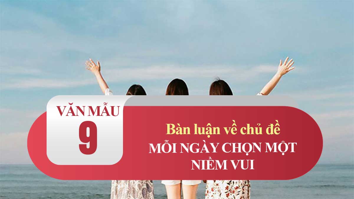 Bàn luận về chủ đề Mỗi ngày chọn một niềm vui