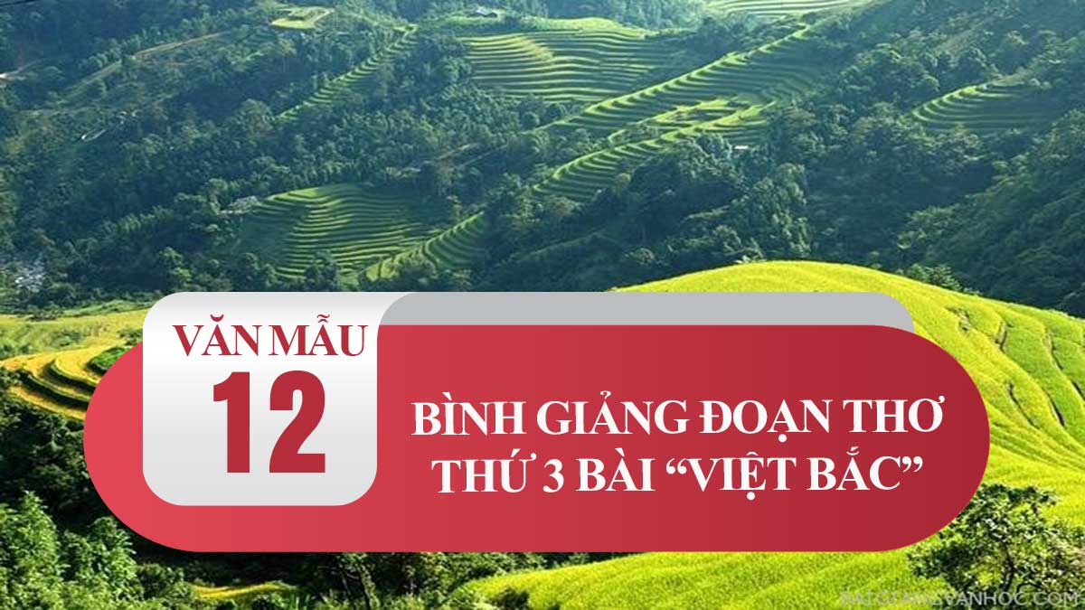 Bình giảng đoạn thơ thứ 3 bài Việt Bắc