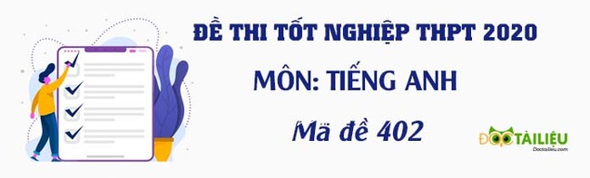 Đáp án đề thi tốt nghiệp THPT 2020 môn Anh