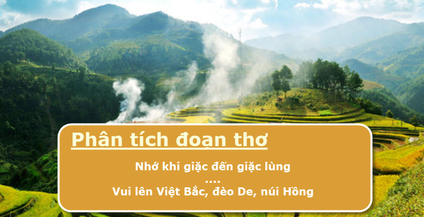 Phân tích đoạn thơ Nhớ khi giặc đến giặc lùng đến Vui lên Việt Bắc, đèo De, núi Hồng