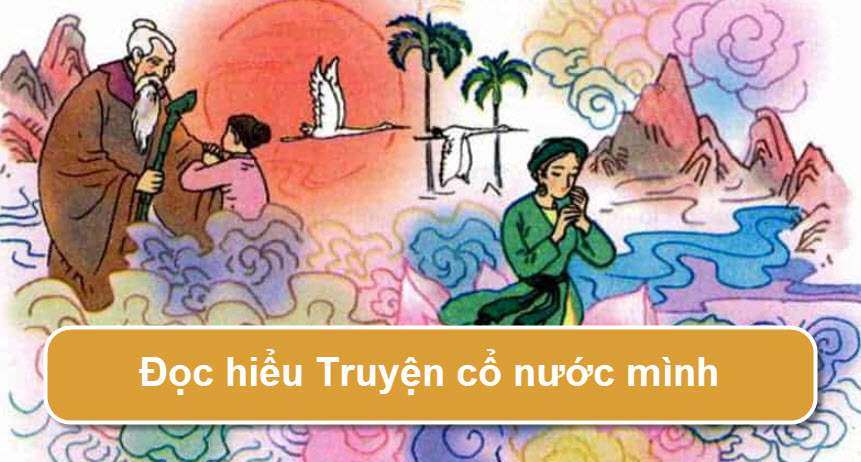 Đọc hiểu Truyện cổ nước mình – Lâm Thị Mỹ Dạ