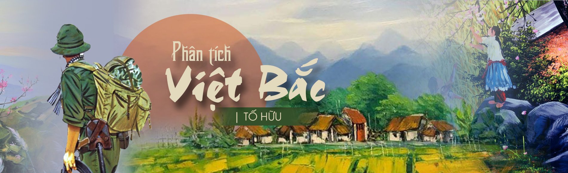 Bài thơ Việt Bắc Tố Hữu bản đầy đủ