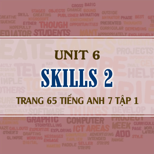 tiếng anh 7 unit 6 skills 2 trang 65