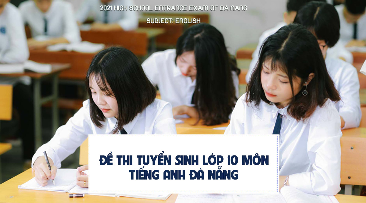 đề thi tuyển sinh lớp 10 môn anh đà nẵng