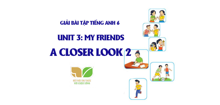 tiếng anh lớp 6 unit 6 lesson 3 a closer look 2