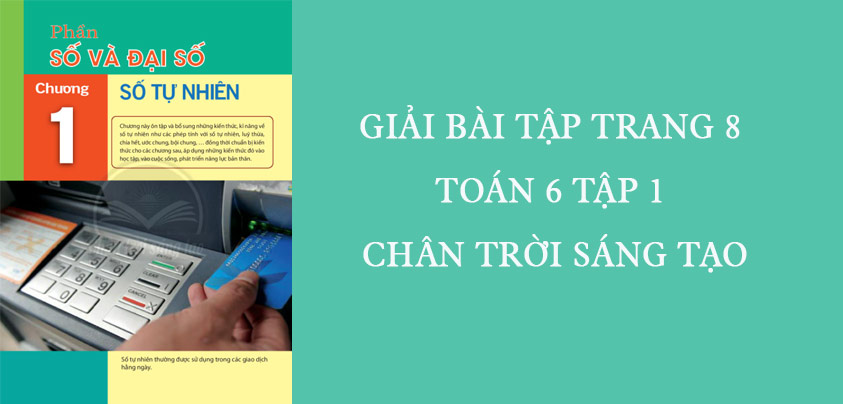 Giải Bai Tập Trang 8 Toan 6 Tập 1 Chan Trời Sang Tạo