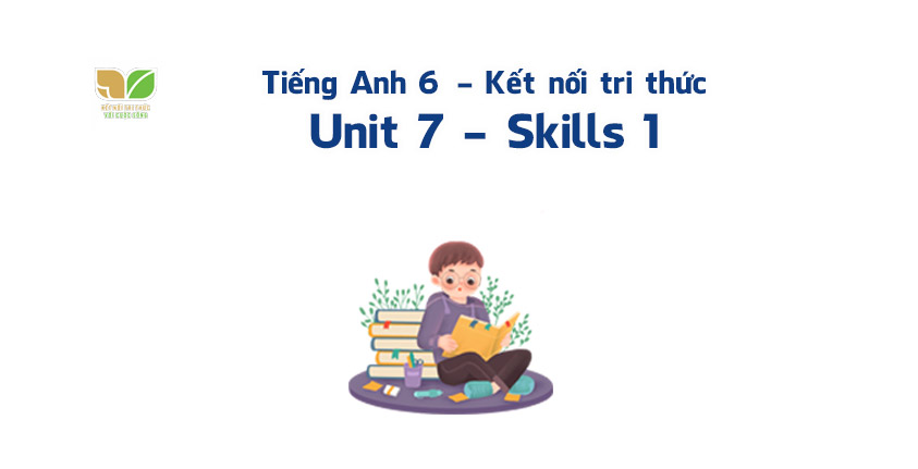 tiếng anh lớp 6 bài unit 7 skills 2