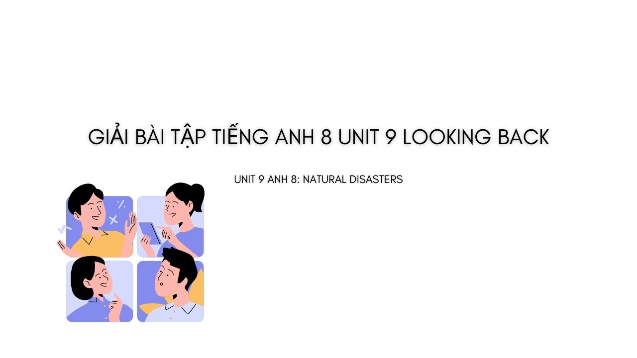 Tiếng Anh 8 Unit 9 Looking Back