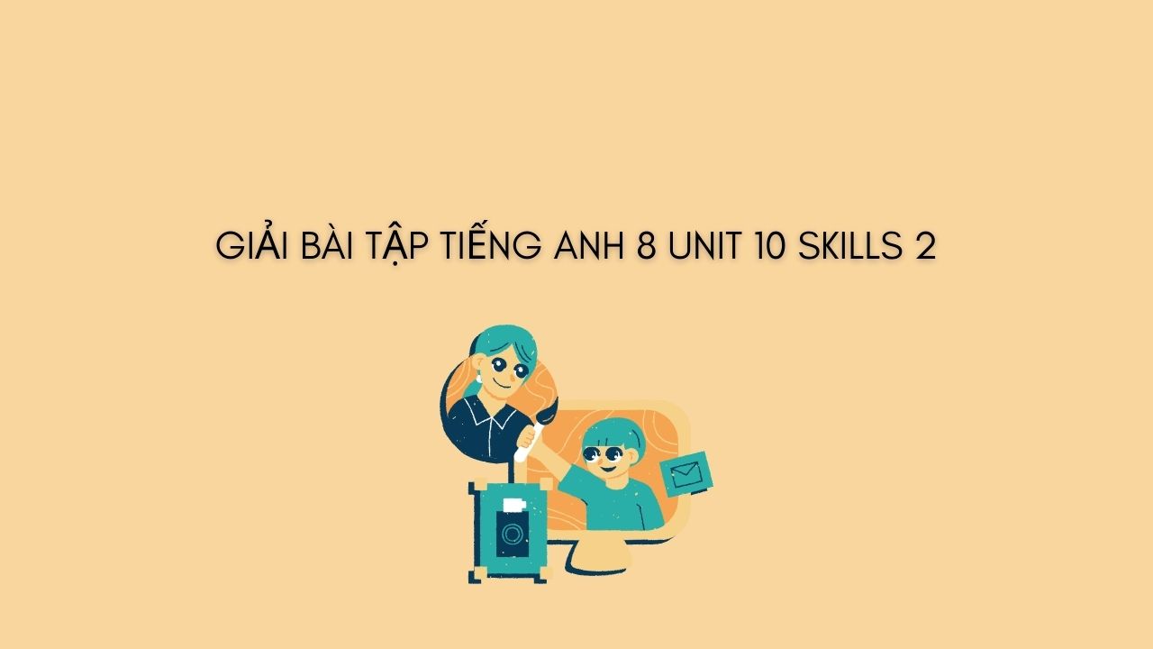 tiếng anh 6 unit 10 skills 2