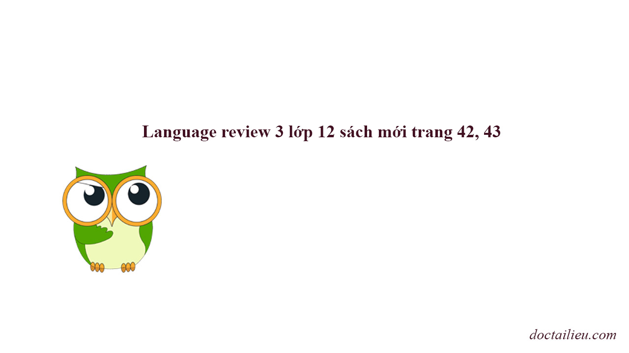 writing review 3 lớp 12
