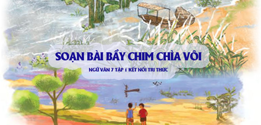 Bầy chim chìa vôi - Nguyễn Quang Thiều | Tác giả - Tác phẩm văn 7