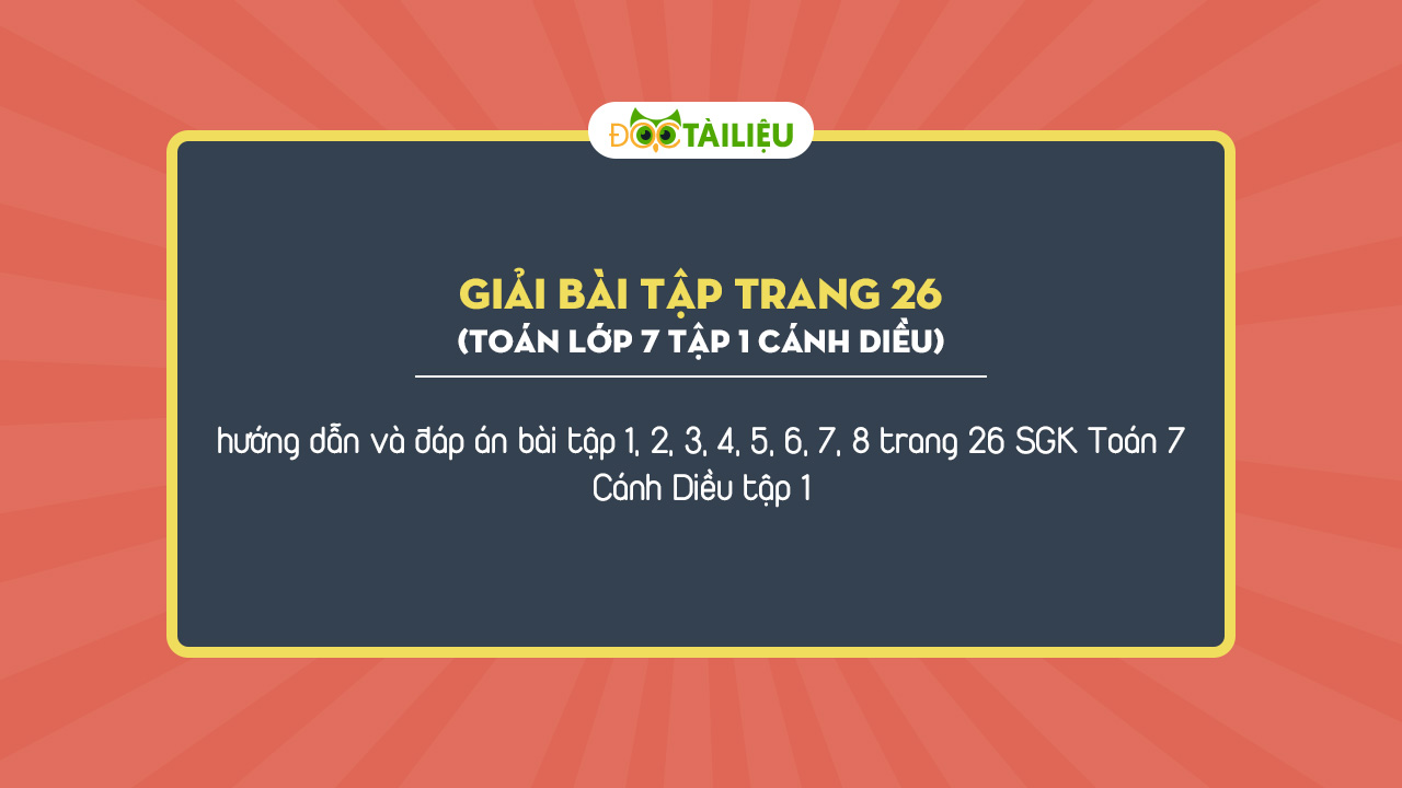 Toán 7 Cánh Diều Trang 26 : Giải Bài Tập Trang 26 Sgk Toán 7 Cánh Diều Tập 1