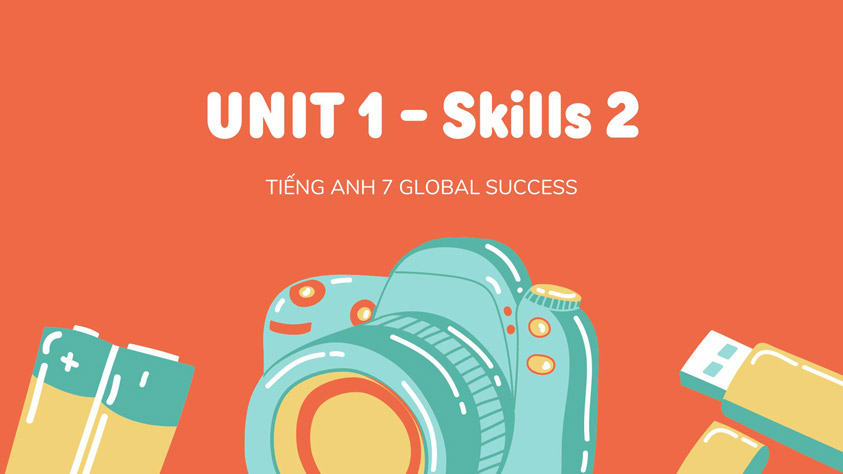 tiếng anh 6 global success tập 2 unit 7 skills 1