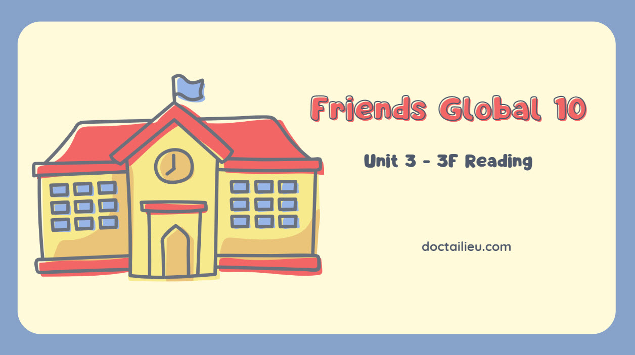 Unit 3 lớp 10 Friends Global 3F Reading
