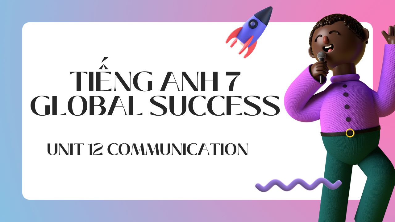 tiếng anh 12 unit 2 global success communication