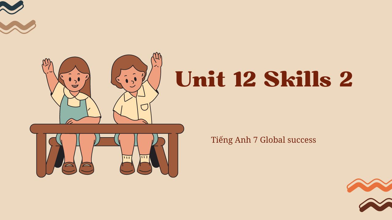 soạn tiếng anh 7 unit 12 skills 2