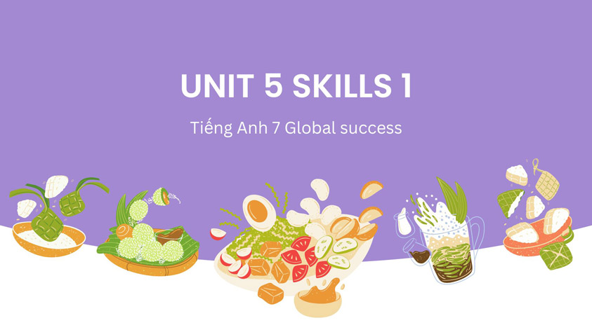 tiếng anh 7 global success unit 2 skills 2 bài 5
