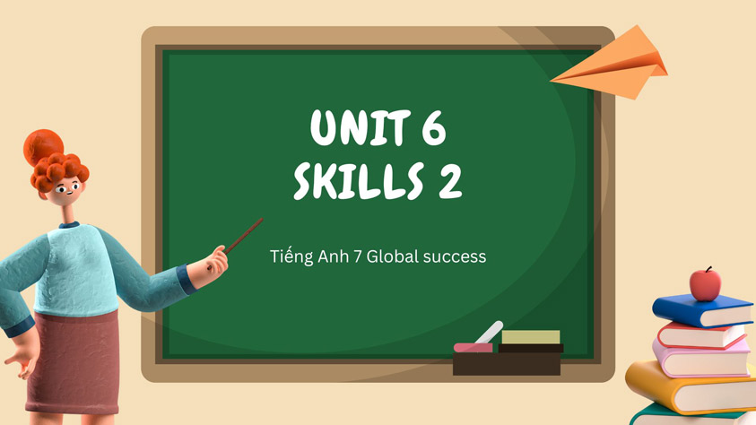 giải sách tiếng anh lớp 7 unit 6 skills 2